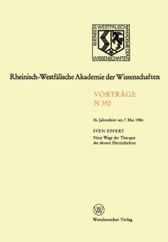 Paperback Neue Wege Der Therapie Des Akuten Herzinfarktes: 36. Jahresfeier Am 7.Mai 1986 [German] Book
