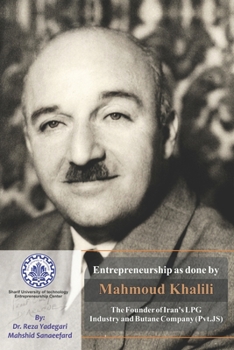 Paperback Entrepreneurship as done by Mahmoud Khalili: The Founder of Iran's LPG Industry The Founder of Iran's LPG Industry Book