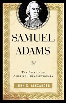 Hardcover Samuel Adams: The Life of an American Revolutionary Book