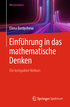 Paperback Einführung in Das Mathematische Denken: Ein Kompakter Vorkurs [German] Book