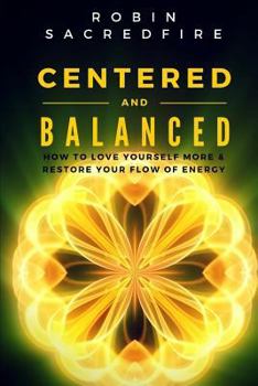 Paperback Centered and Balanced: How to Love Yourself More and Restore Your Flow of Energy Book