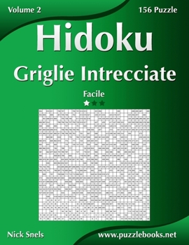 Paperback Hidoku Griglie Intrecciate - Facile - Volume 2 - 156 Puzzle [Italian] Book
