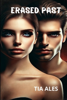 Paperback Erased Past: She was his target. He was her enemy. But the truth changed everything... Book