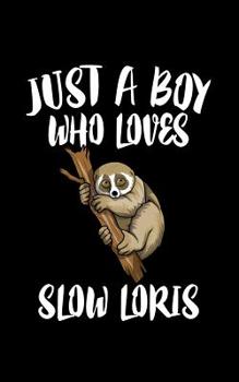 Paperback Just A Boy Who Loves Slow Loris: Animal Nature Collection Book