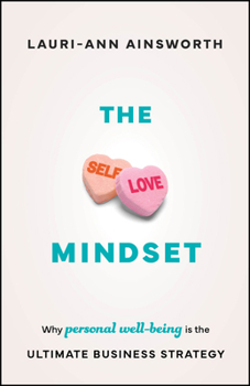 Paperback The Self-Love Mindset: Why Personal Wellbeing is the Ultimate Business Strategy Book