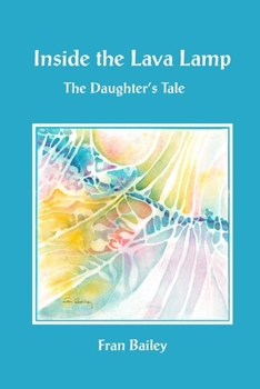 Paperback Inside the Lava Lamp: The Daughter's Tale Book