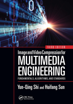 Paperback Image and Video Compression for Multimedia Engineering: Fundamentals, Algorithms, and Standards, Third Edition Book