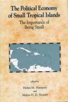 Hardcover The Political Economy of Small Tropical Islands: The Importance of Being Small Book