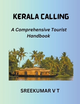 Paperback Kerala Calling: A Comprehensive Tourist Handbook Book