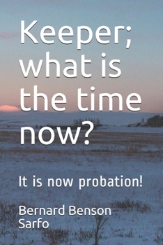 Paperback Keeper; what is the time now?: It is now probation! Book