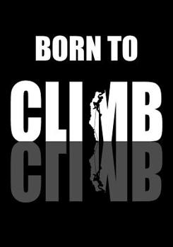 Paperback Born To Climb: Note Taking For Climbers Book