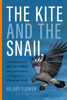 Paperback The Kite and the Snail: An Endangered Bird, Its Unlikely Prey, and a Story of Hope in a Changing World Book