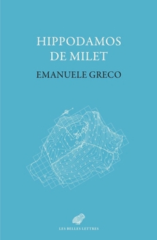 Paperback Hippodamos de Milet: Imaginaire Social Et Planification Urbaine Dans La Grece Classique [French] Book