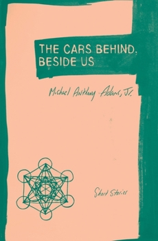 Paperback The Cars Behind, Beside Us: Short Stories Book
