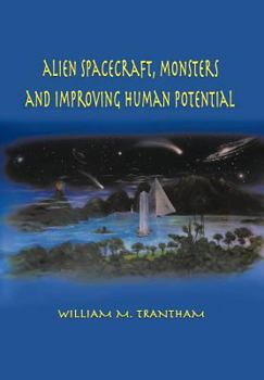 Hardcover Alien Spacecraft, Monsters and Improving Human Potential Book
