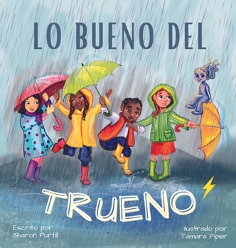 Hardcover Lo bueno del trueno: Por qué no hay que tenerle miedo a las tormentas [Spanish] Book