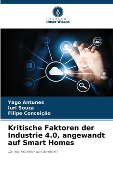 Paperback Kritische Faktoren der Industrie 4.0, angewandt auf Smart Homes [German] Book