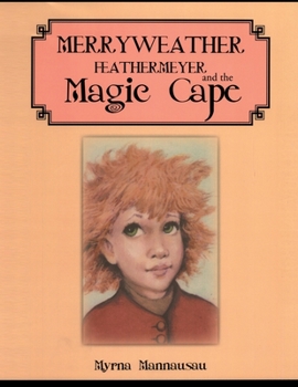 Paperback Merryweather Feathermeyer and the Magic Cape Book