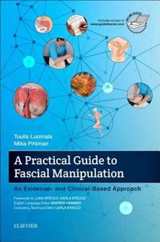 Hardcover A Practical Guide to Fascial Manipulation: An Evidence- And Clinical-Based Approach Book