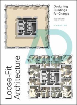 Loose-Fit Architecture: Designing Buildings for Change - Book  of the Architectural Design