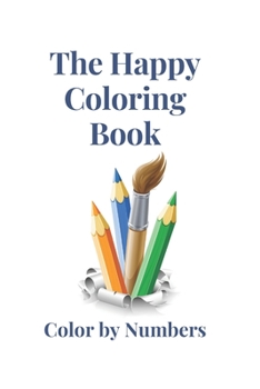 Paperback The Happy Color Book - Color by Numbers: Color By Numbers Book