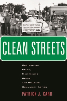 Hardcover Clean Streets: Controlling Crime, Maintaining Order, and Building Community Activism Book