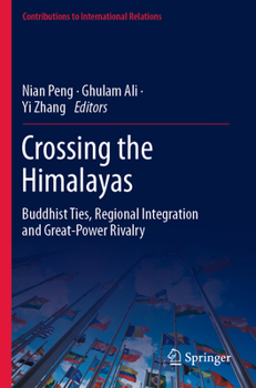 Paperback Crossing the Himalayas: Buddhist Ties, Regional Integration and Great-Power Rivalry Book