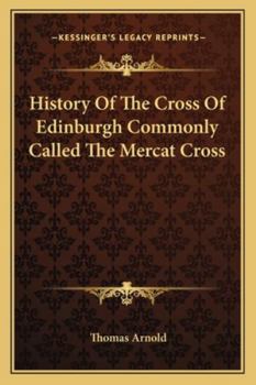 Paperback History Of The Cross Of Edinburgh Commonly Called The Mercat Cross Book