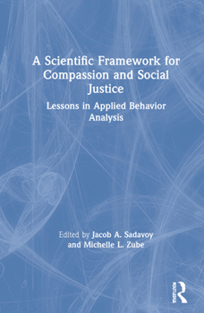 Scientific Framework for Compassion and Social Justice: Lessons from Applied Behavior Analysis