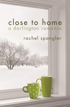 Close to Home - Book  of the Darlington Romances