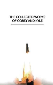 Paperback The Collected Works of Corey and Kyle Book