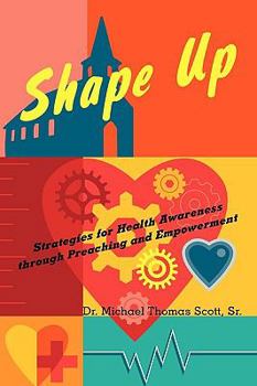 Paperback Shape Up: Strategies for Health Awareness Through Preaching and Empowerment Book