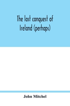 Paperback The last conquest of Ireland (perhaps) Book