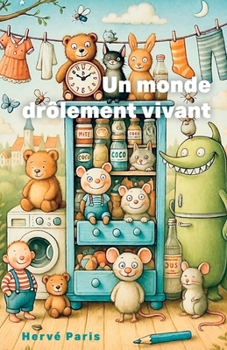 Un monde drôlement vivant (French Edition)