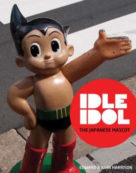 Hardcover Idle Idol: The Japanese Mascot Book