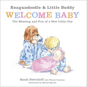 Hardcover Reagandoodle and Little Buddy Welcome Baby: The Blessing and Fun of a New Little One Book