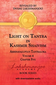 Paperback Light on Tantra in Kashmir Shaivism - Volume 4 - Chapter Five [Large Print] Book