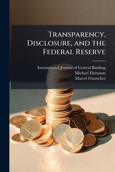 Paperback Transparency, Disclosure, and the Federal Reserve Book
