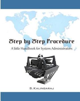 Paperback Step by Step Procedure: A little Handbook for System Administrator Book