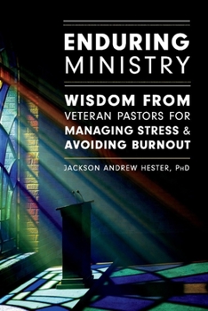 Paperback Enduring Ministry: Wisdom from Veteran Pastors for Managing Stress & Avoiding Burnout Book
