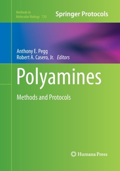 Polyamines: Methods and Protocols - Book #720 of the Methods in Molecular Biology