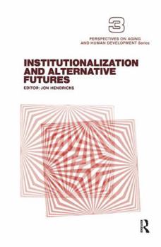 Hardcover Institutionalization and Alternative Futures Book