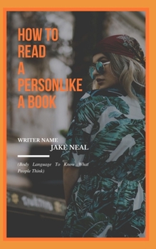 Paperback How to Read to a Person Like a Book: (Body Language To Know What People Think) Book