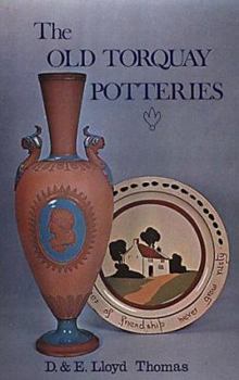 Hardcover The old Torquay potteries, from castle to cottage Book