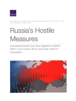 Paperback Russia's Hostile Measures: Combating Russian Gray Zone Aggression Against NATO in the Contact, Blunt, and Surge Layers of Competition Book