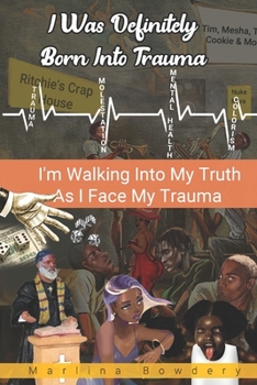 Paperback I Was Definitely Born Into Trauma: I'm Walking My Truth As I Face My Trauma Book