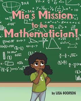 Paperback Mia's Mission to be a Mathematician! Book