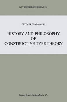 Hardcover History and Philosophy of Constructive Type Theory Book