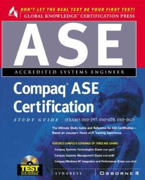 Hardcover Compaq ASE Certification Study Guide: Exam 010-397, Exam 010-078, Exam 010-067 [With CDROM] Book