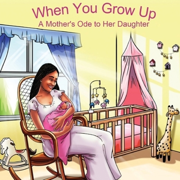 Paperback When You Grow Up: A Mother's Ode to Her Daughter Book